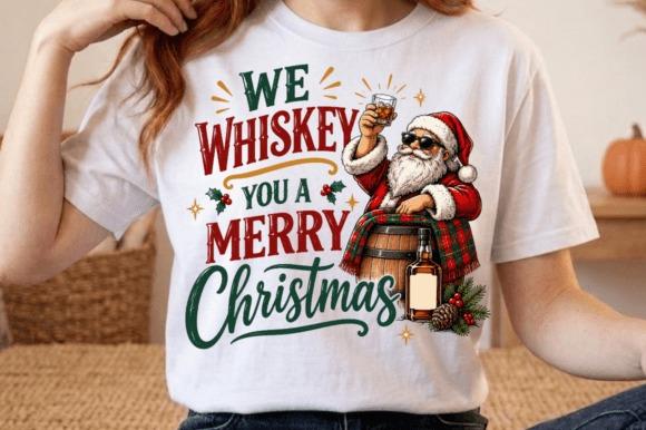 Christmas clipart design on a white T-shirt featuring Santa holding a whiskey glass with the text We Whiskey You A Merry